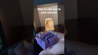 How To Add Wax To Your Warmer.