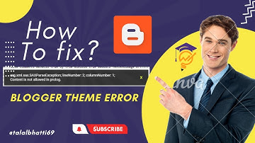 How to fix error org.xml.sax. content is not allowed in prolog in theme blogger?|Blogger|skill sider