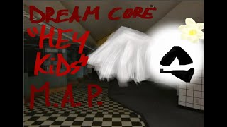"Hey kid" Dreamcore M.A.P (read desc) [OPEN]