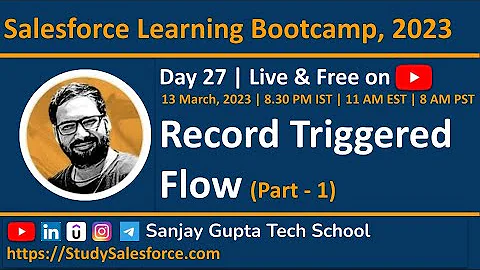 Day 27 | Salesforce Bootcamp 2023 | Record Triggered Flow (Part - 1) | Learn Flows Live with Sanjay