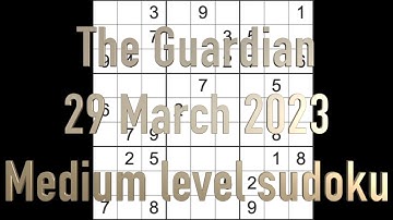 Sudoku solution – The Guardian sudoku 29 March 2023 Medium level