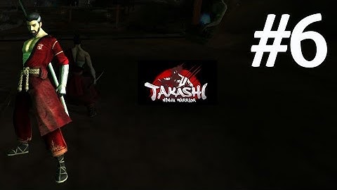 Takashi Ninja Warrior - Gameplay Walkthrough #6