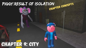 HOW TO ESCAPE PIGGY THE RESULT OF ISOLATION CHAPTER CONCEPTS - CHAPTER 9 CITY! FULL WALKTHROUGH!!!