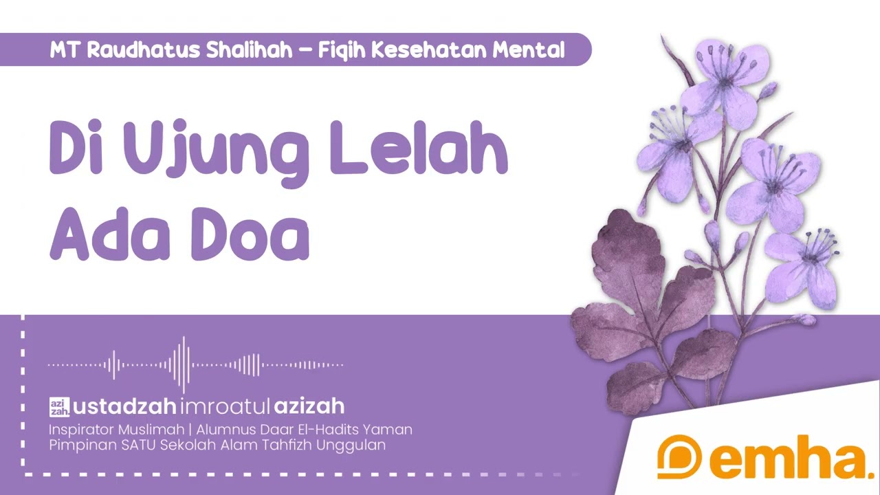 ⭕ DI UJUNG LELAH ADA DOA | Serial Fiqih Kesehatan Mental | Ustadzah Imroatul Azizah