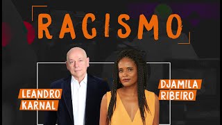 Racismo e autoritarismo contemporâneo | Djamila Ribeiro e Leandro Karnal