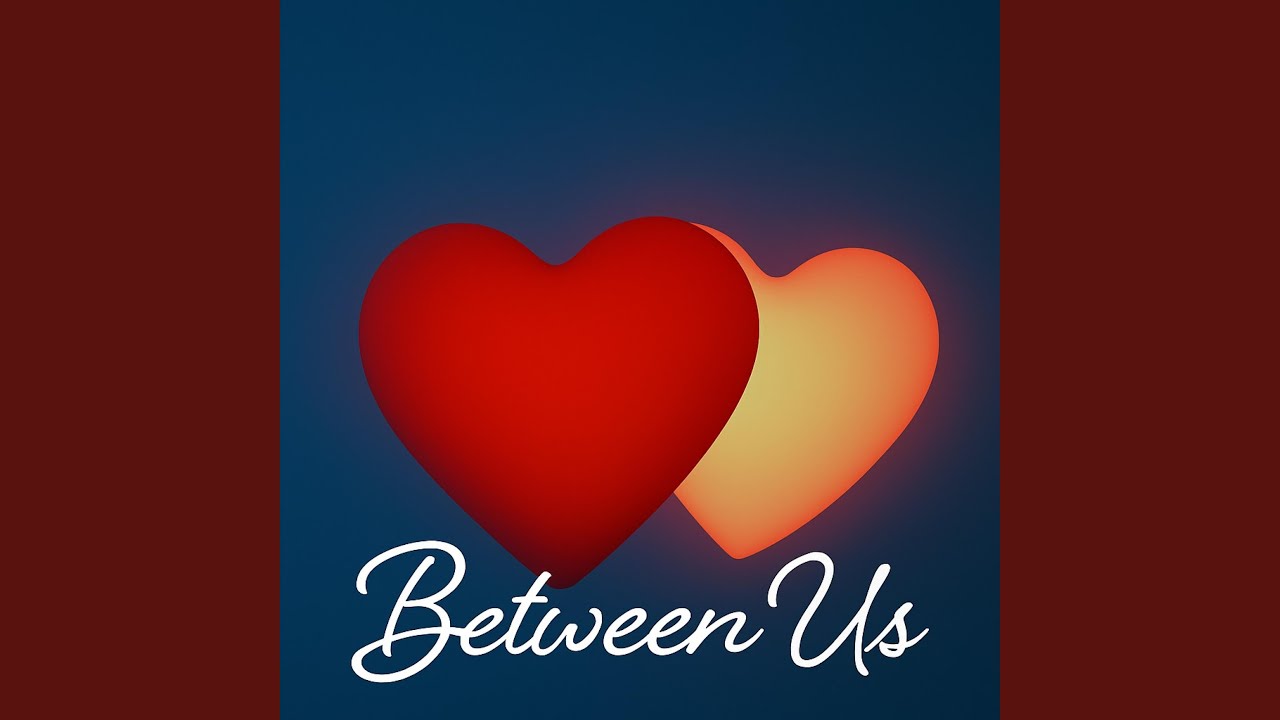 Guarda Between Us su YouTube Guarda Between Us su YouTube