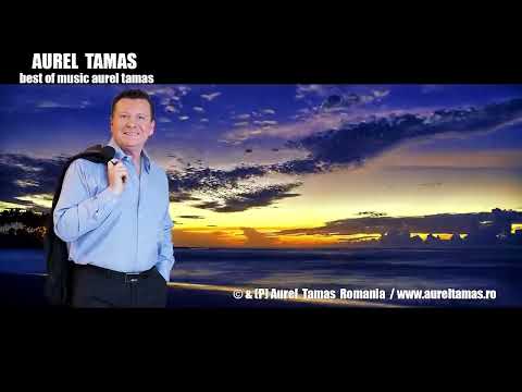 Aurel Tămaș - Colaj Cele Mai frumoase Melodii