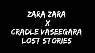 Zara zara × cradles vaseegara   lost stories Lyrics