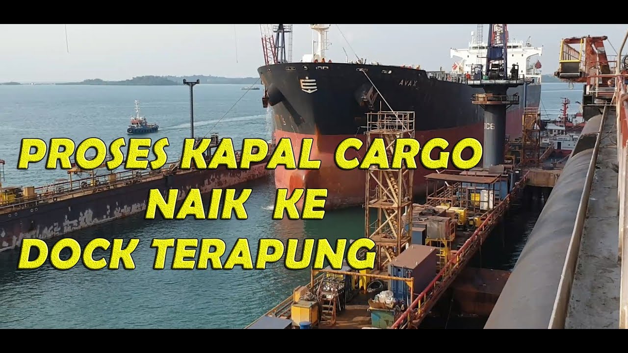 PROSES PEMINDAHAN KAPAL CARGO NAIK KE FLOATING DOCK ATAU DOCK TERAPUNG