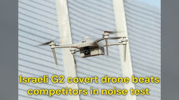 Israeli G2 covert drone beats competitors in noise test