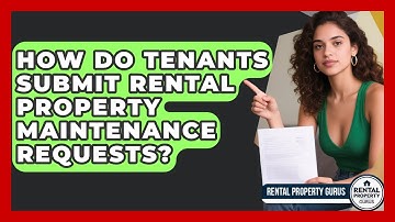 How Do Tenants Submit Rental Property Maintenance Requests? - Rental Property Gurus