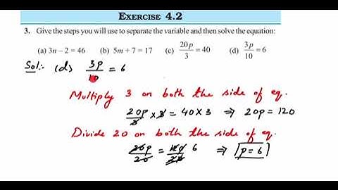 3Q Ex4.2-Simple Equation Class 7Maths.Give the steps you will use separate the variable and solve