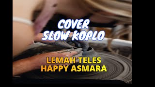 LAGU LEMAH TELES - HAPPY ASMARA - COVER VERSI  SLOW KOPLO