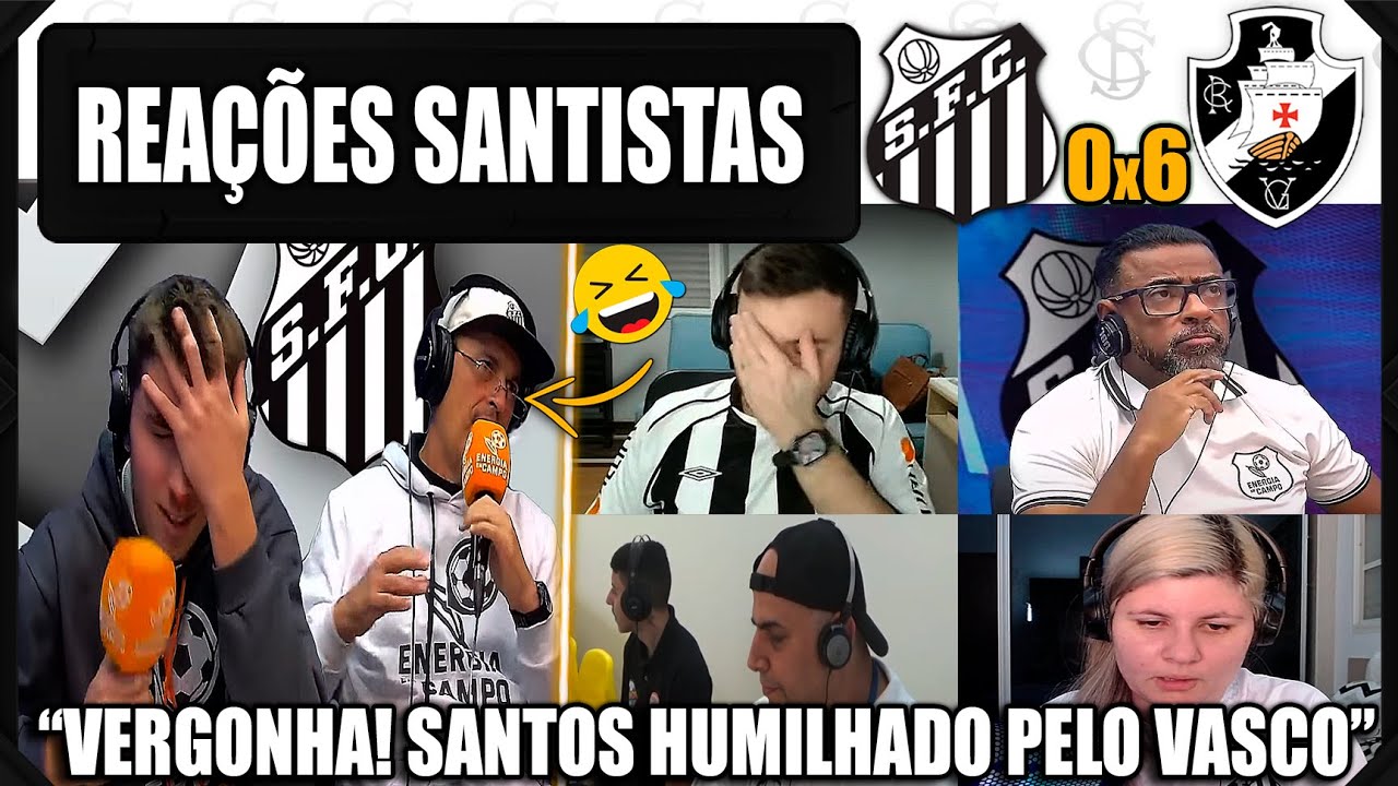 REAÇÕES SANTISTAS - SANTOS 0x6 VASCO - BRASILEIRÃO 2025 - VAMOS RIR DO SANTOS
