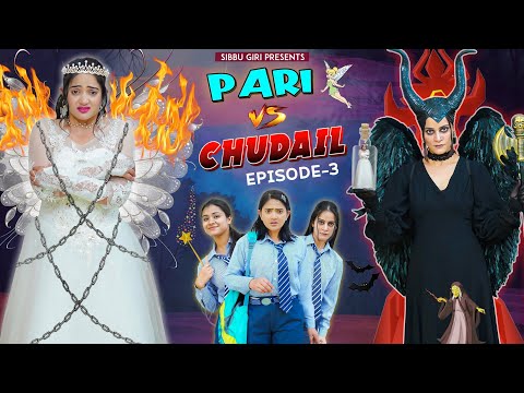 PARI vs CHUDAIL (Episode-3) || Sibbu Giri