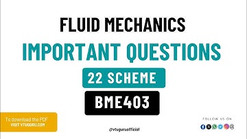 BME403 Fluid Mechanics Important Questions 22 Scheme | VTU Important Questions 22 Scheme