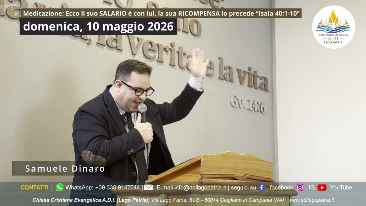 Samuele Dinaro - Ecco il suo SALARIO è con lui, la sua RICOMPENSA lo precede “Is.40:1-10” | 10.05.26