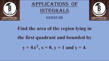 Find the area of the region lying in the first quadrant and bounded by y = 〖𝟒𝒙〗^𝟐, x = 0, y = 1 and