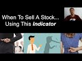 Know When To Sell A Stock (Using This Indiciator)