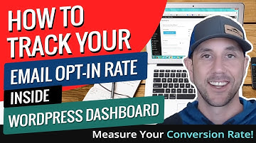 How To Track Your Email Opt-In Rate Inside WordPress Dashboard - Measure Your Conversion Rate!