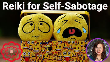 Reiki to Release Self Sabotage 💮