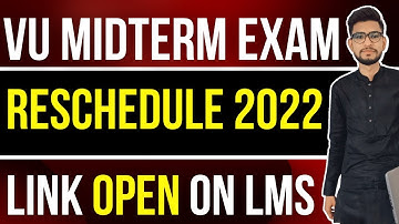 VU Midterm Paper Reschedule 2022 | VU Midterm Missing Paper Reschedule | VU Midterm Reschedule 2022