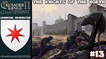 CK2 Game of Thrones | The Knights of the North | Ambrose Sevenstar #13 | The hour of the Stranger.