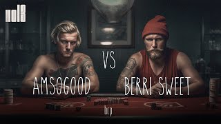 BERRI SWEET vs AmSoGood Vol.3 High Stakes Poker Highlights