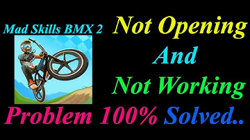 How to Fix Mad Skills BMX 2 App  Not Opening  / Loading / Not Working Problem in Android Phone