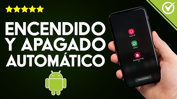 Cómo Programar el Encendido, Apagado y Reinicio Automático de mi Celular Android