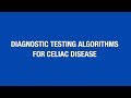 Diagnostic testing algorithms for celiac disease hot topic