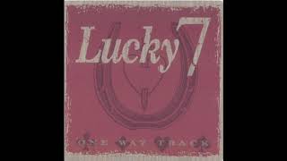 One Way Track.   Lucky 7