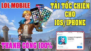 Cách tải Tốc Chiến cho IOS iPhone Nhanh nhất dễ nhất