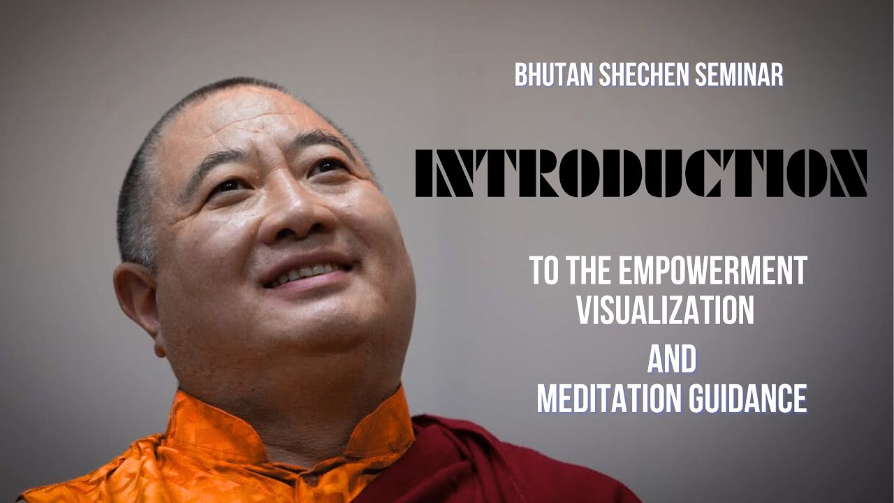 Посвящение и медитация Випассана: Введение и практика. Семинар Шечена в Бутане.