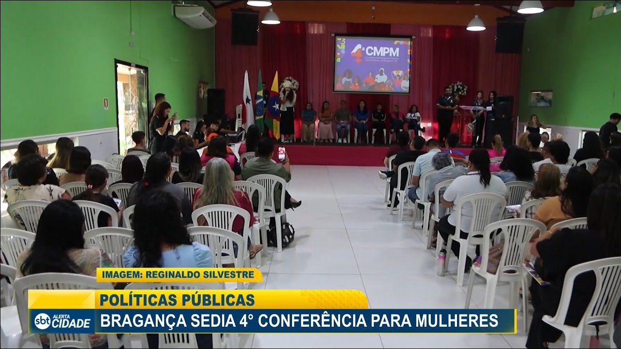 BRAGANÇA SEDIA 4° CONFERÊNCIA PARA MULHERES