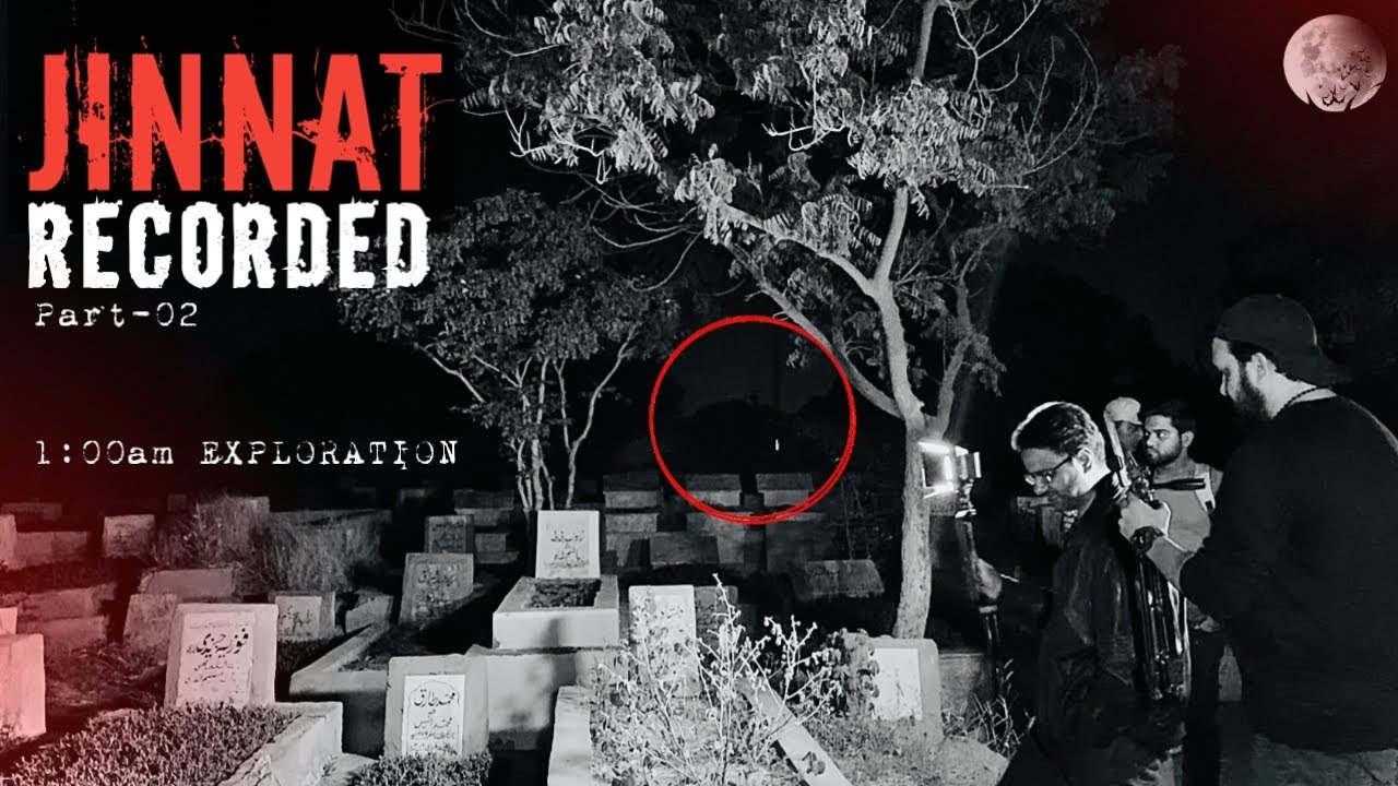 Mohammad Shah Graveyard Me Jinnat Ko Sureh Jinn Laga Kar Bulaya | Mid-Night Exploration (Part-02)
