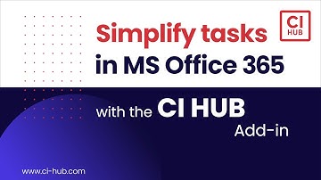 Simplify tasks in MS Office 365 with the CI HUB Add-in