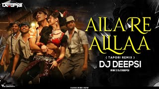 Aila Re Aillaa (Tapori Remix) - DJ Deepsi | Sooryavanshi | aila re aila song dj