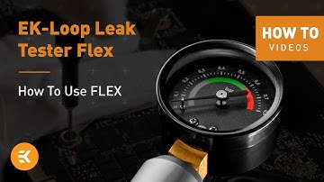 How To Use FLEX - EK’s Brand New Leak Tester Tool | EK HOW TO