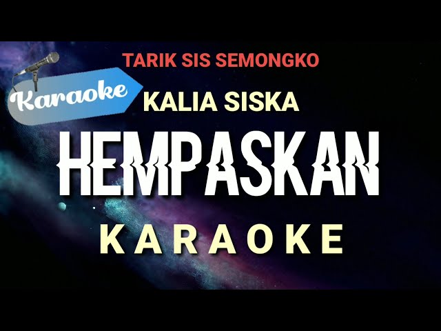 [Karaoke] Tarik Sis Semongko | HEMPASKAN - Kalia Siska ft Ska 86 class=