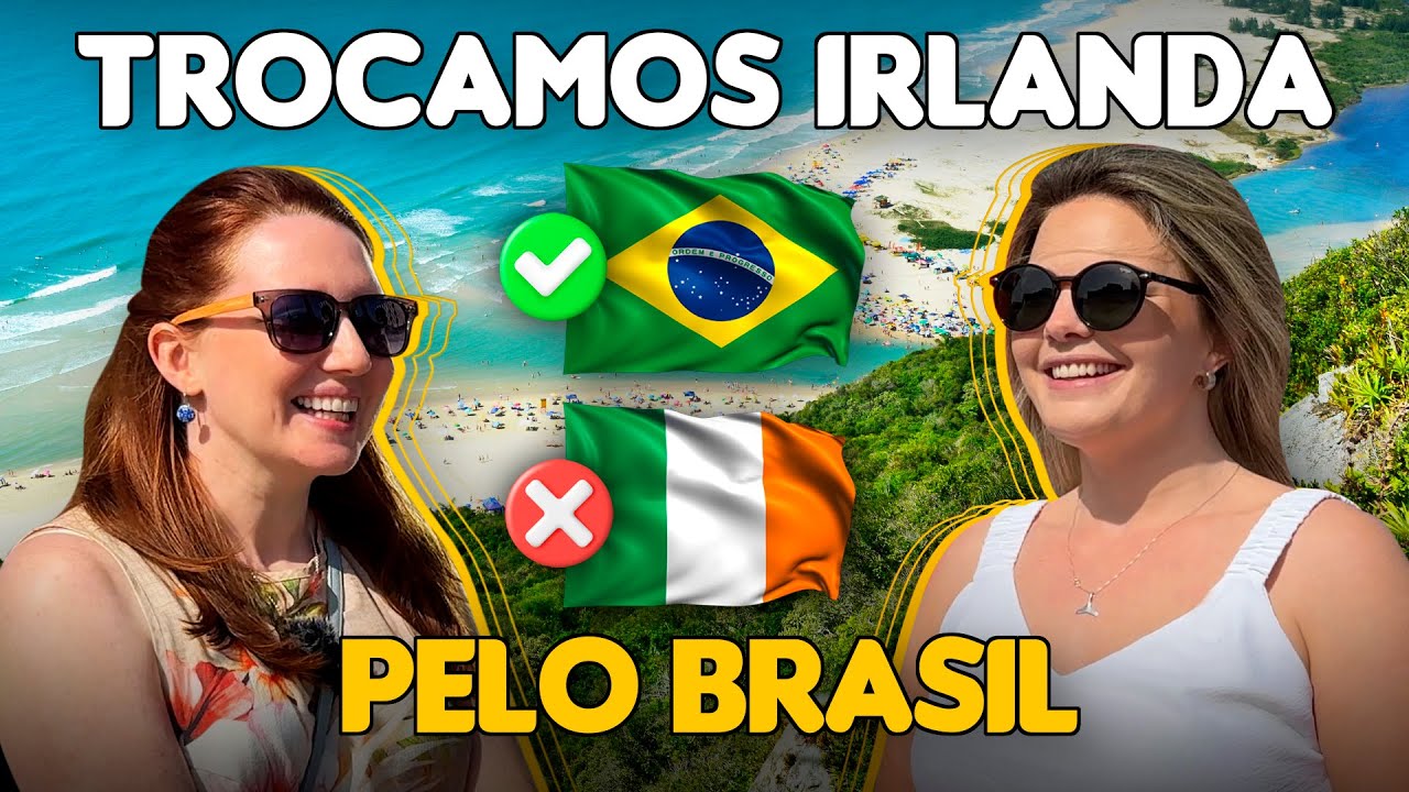 GRINGAS TROCARAM A IRLANDA PELO BRASIL!