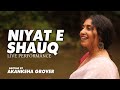 Niyat e shauq  ghazal  akanksha grover  humara music