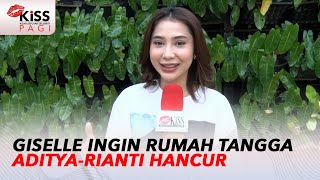 Merangkai Kisah Indah: Giselle Ingin Rumah Tangga Aditya dan Rianti Hancur | Kiss Pagi