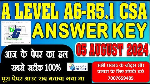 A LEVEL A6-R5.1 ANSWER KEY 5 AUGUST CSA PAPER  SOLUTION JULY 2024 100% SOLUTION EASY PAPER