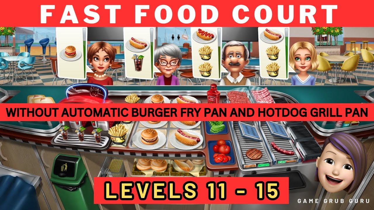 Cooking Fever Fast Food Court Levels 11 – 15 | W/O Automatic Machine