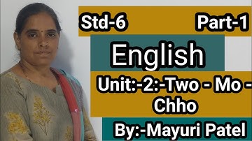 Std-6||Unit-2:-Two-Mo-Chho||Part-1||English||