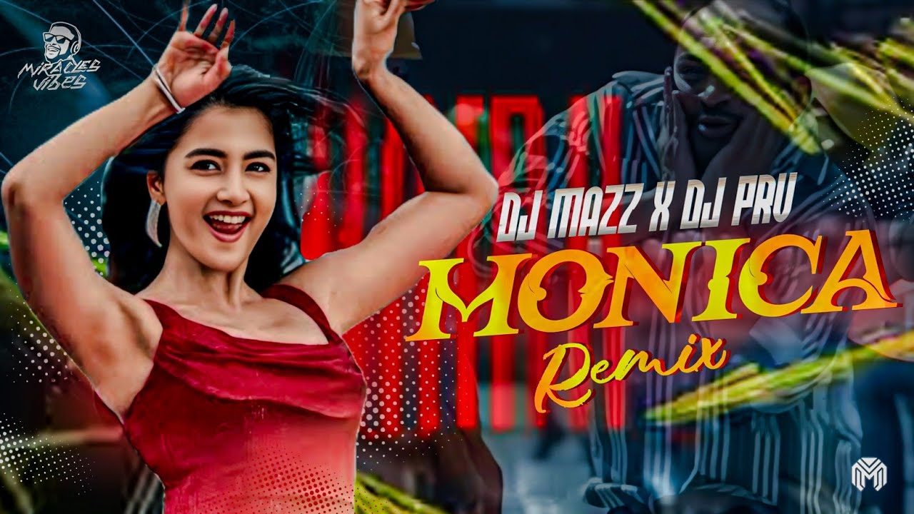 MONICA REMIX | DJ MAZZ X DJ PRV | FR VISUALS | MV VOL 3 