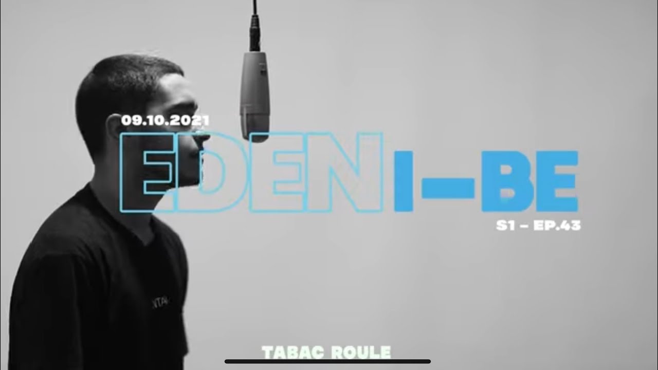 EDEN - I BE | TABAC ROULE adlı videoyu YouTube'da izle EDEN - I BE | TABAC ROULE adlı videoyu YouTube'da izle