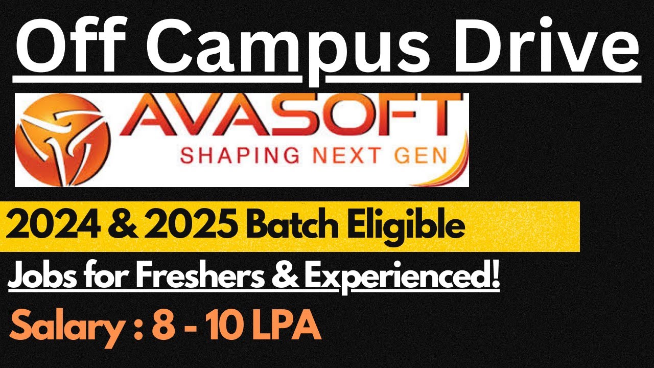 AVASOFT Off Campus drive for freshers 2024 & 2025 Batch | Salary : 8 ...