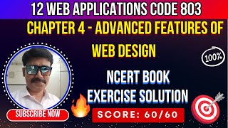 Chapter 4 Advanced Features of Web Design NCERT Book Solution | 12 Web Applications 803 | CBSE XII